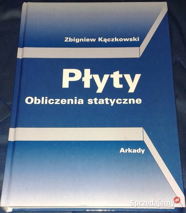 Płyty Obliczenia statyczne Zbigniew Kączkowski