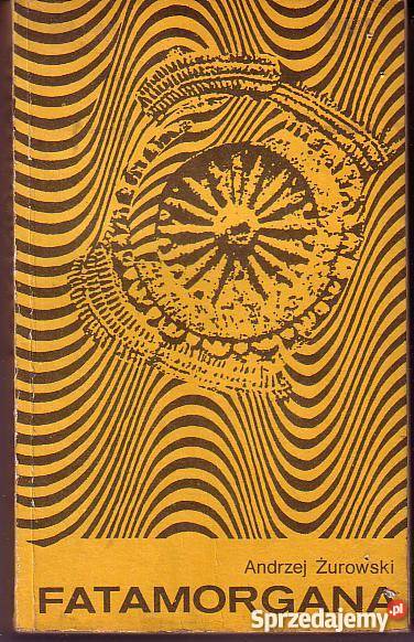 9281 FATAMORGANA ANDRZEJ ŻUROWSKI Proza i poezja Czyrna