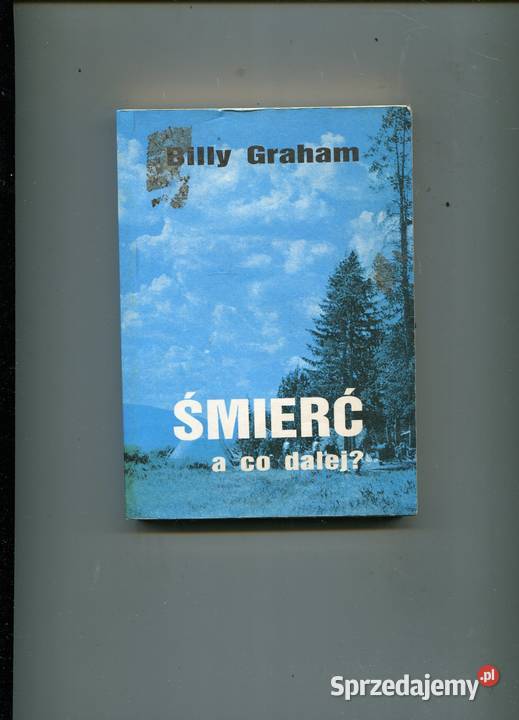 Śmierć a co dalej Billy Graham zachodniopomorskie