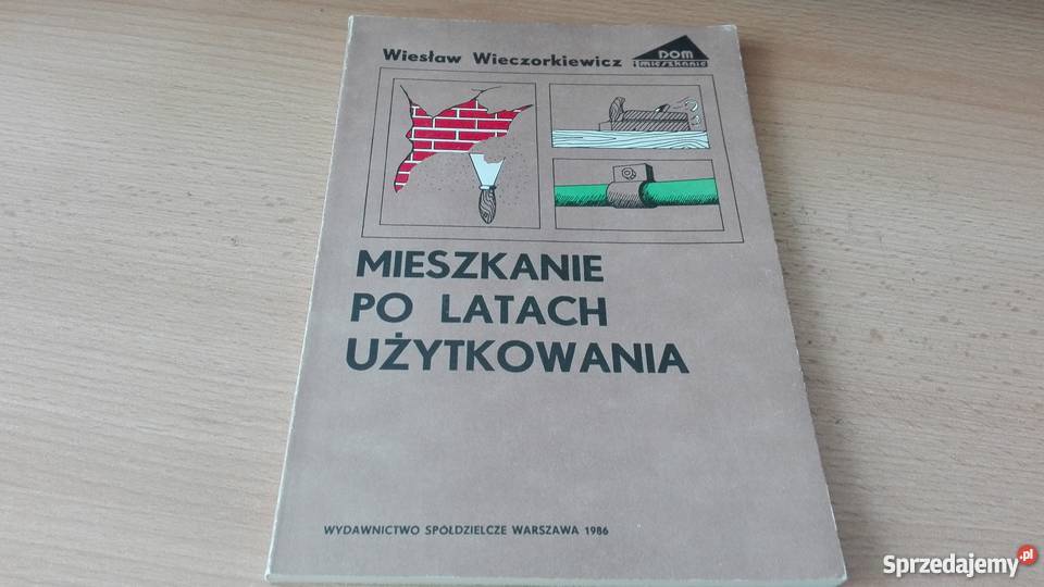 Mieszkanie latach użytkowania Wiesław dom i ogród Poradniki, albumy i reportaże pomorskie Gdańsk