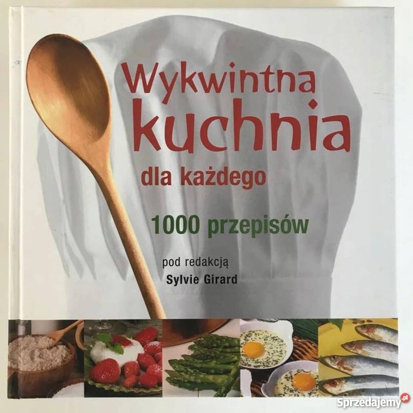 WYKWINTNA KUCHNIA KAŻDEGO 1000 PRZEPISÓW Gorzów Wielkopolski