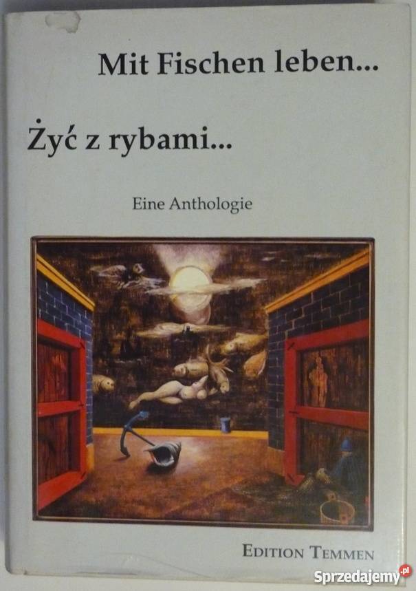Żyć z rybami Mit Fischen leben Eine Anthologie Chojnice sprzedam