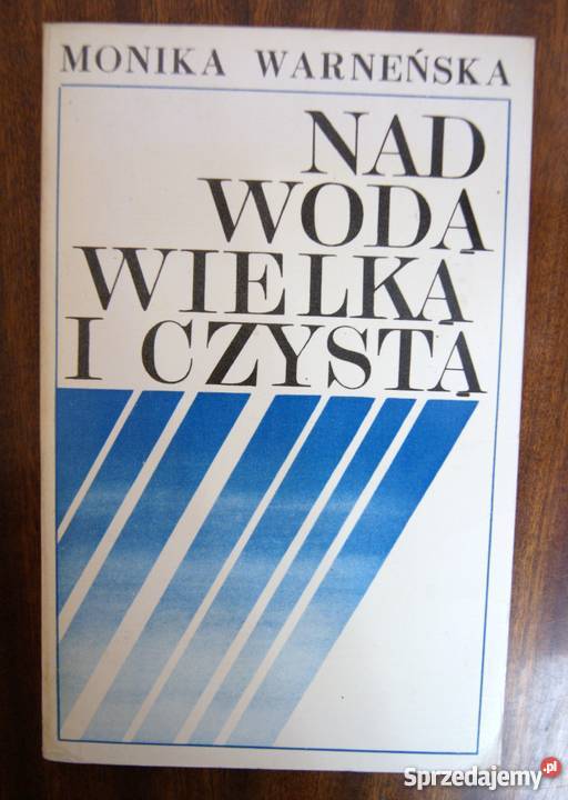 Monika Warneńska wodą wielką i czystą Książki naukowe i popularnonaukowe Parczew