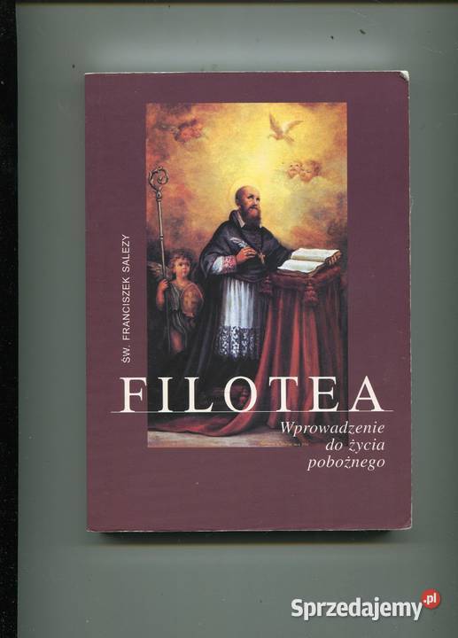Filotea Wprowadzenie do życia pobożnego Rok wydania 2000 Szczecin