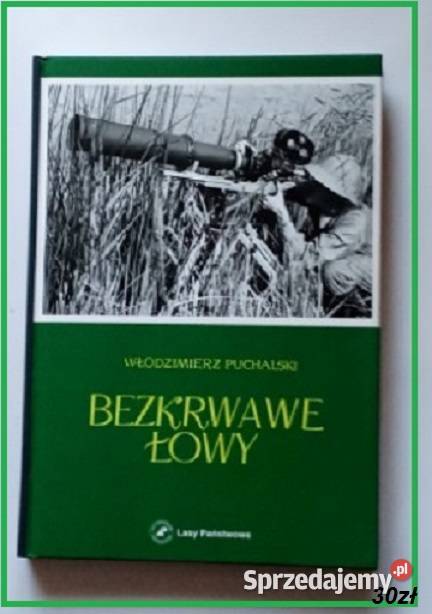 Bezkrwawe łowy Puchalski Świat zwierząt przyroda Książki naukowe i popularnonaukowe Łódź