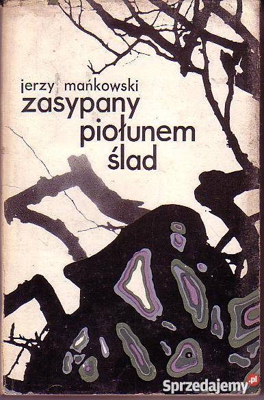 8254 ZASYPANY PIOŁUNEM ŚLAD JERZY MAŃKOWSKI literatura piękna - proza polska Czyrna sprzedam