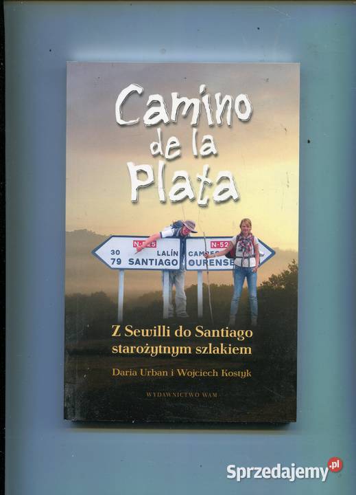 Camino de la Plata Z Sewilli do Santiago Rok wydania 2014 Szczecin