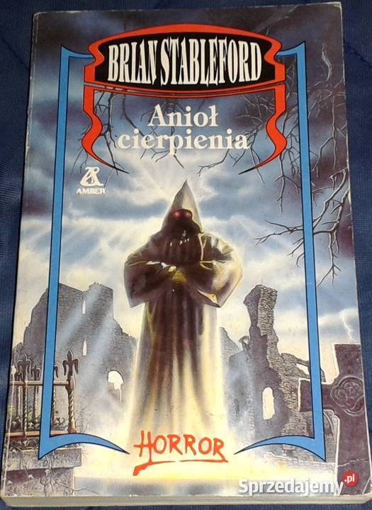 Anioł cierpienia Brian Stableford Chełm