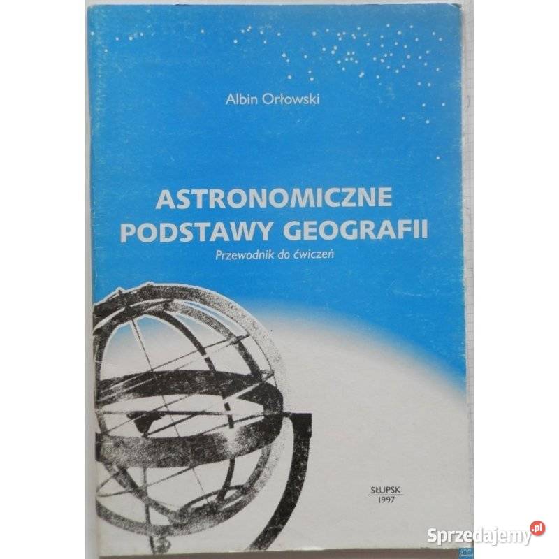 Astronomiczne Podstawy Geografii Przewodnik do fizyka, astronomia Otwock