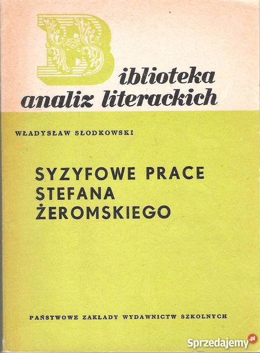 Syzyfowe Prace S. Żeromskiego - W. Słodkowski.