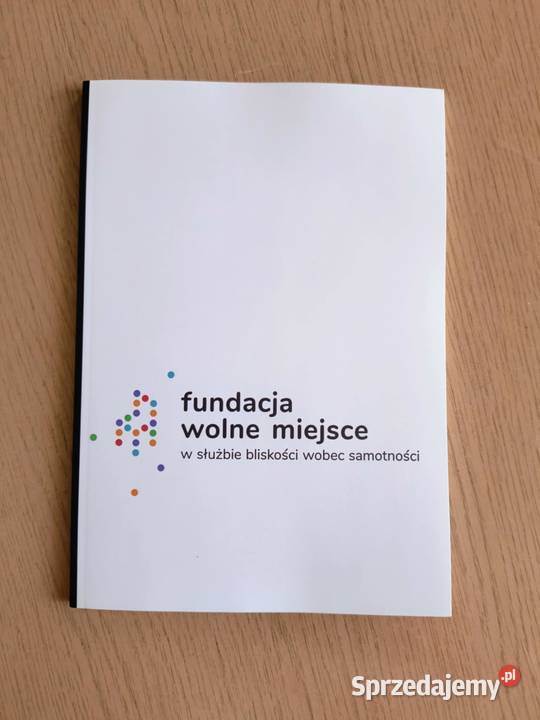 Fundacja Wolne miejsce W służbie bliskości wobec śląskie Katowice sprzedam