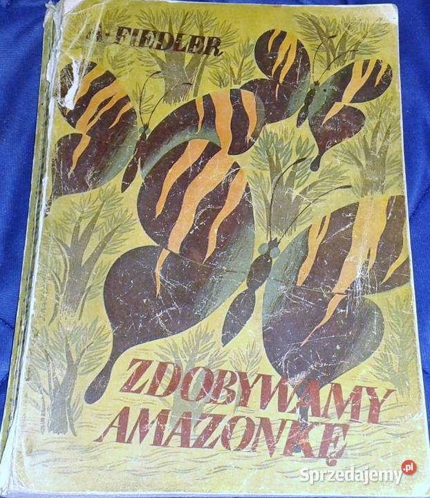 Zdobywamy Amazonkę Arkady Fiedler Chełm