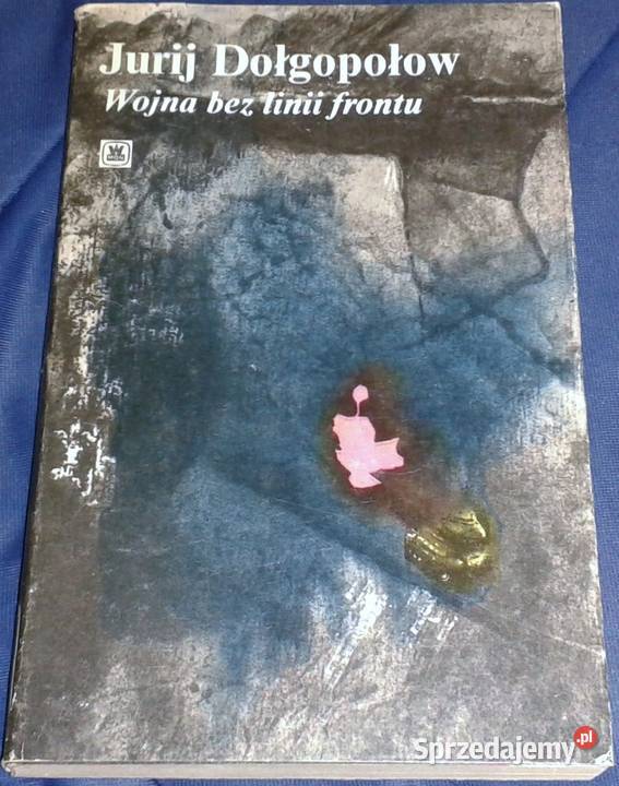 Wojna bez linii frontu Jurij Dołgopołow Pozostałe Chełm
