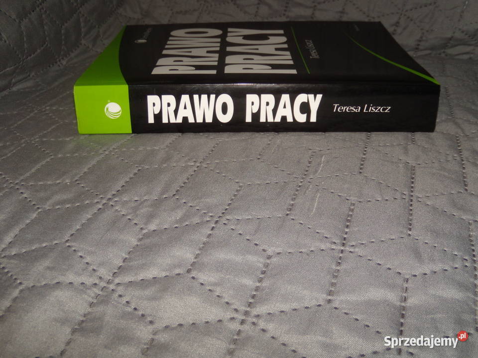 Prawo pracy Teresa Liszcz Wydanie 4 miękka mazowieckie Warszawa