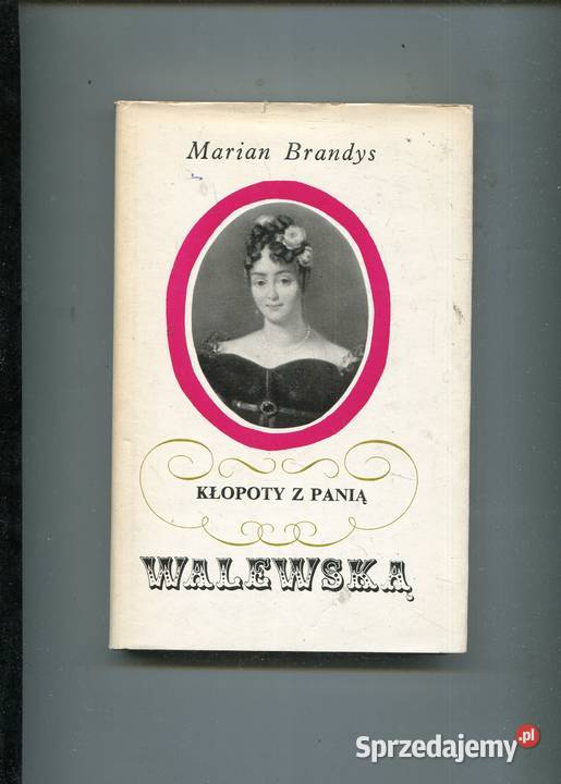 Kłopoty z panią Walewską Marian Brandys Szczecin