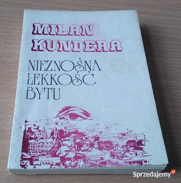 Nieznośna lekkość bytu powieść Milan Kundera Gdańsk