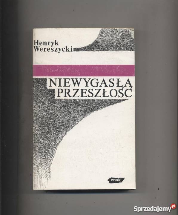 Niewygasła przeszłość - Wereszycki