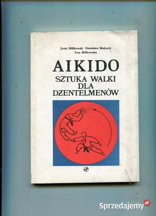 Aikido sztuka walki dżentelmenów Miłkowski Szczecin