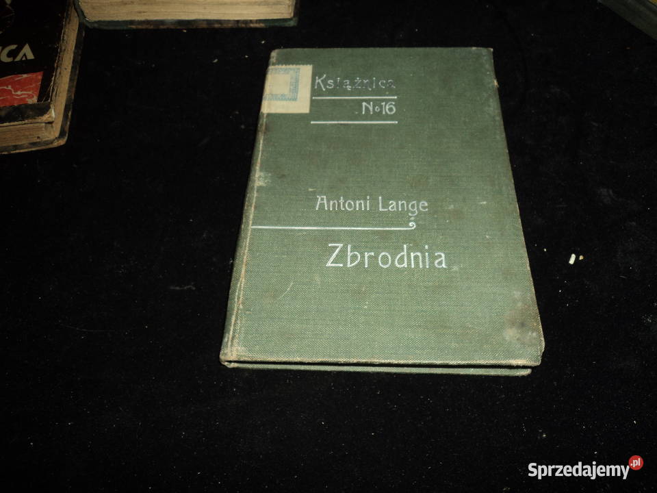 wydanie pierrwsze Antoni Lange Zbrodnia 1907r Nowy Sącz