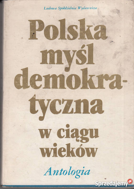 (02512) POLSKA MYŚL DEMOKRATYCZNA W CIĄGU WIEKÓW (ANTOLOGIA)