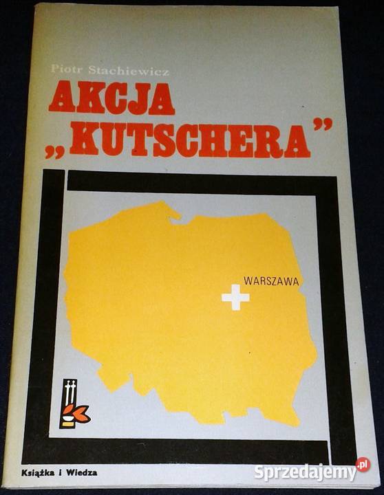 Akcja Kutschera Piotr Stachiewicz Chełm sprzedam