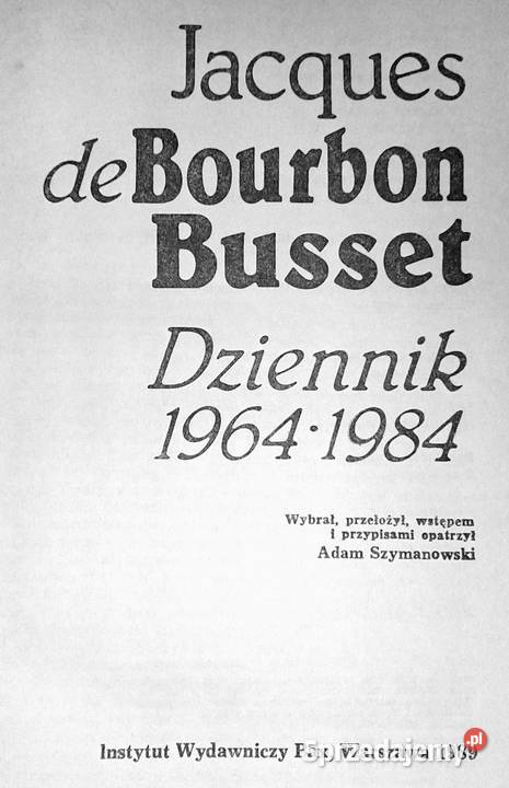Dziennik 19641984 Jacques de Bourbon Busset Pozostałe Chełm sprzedam