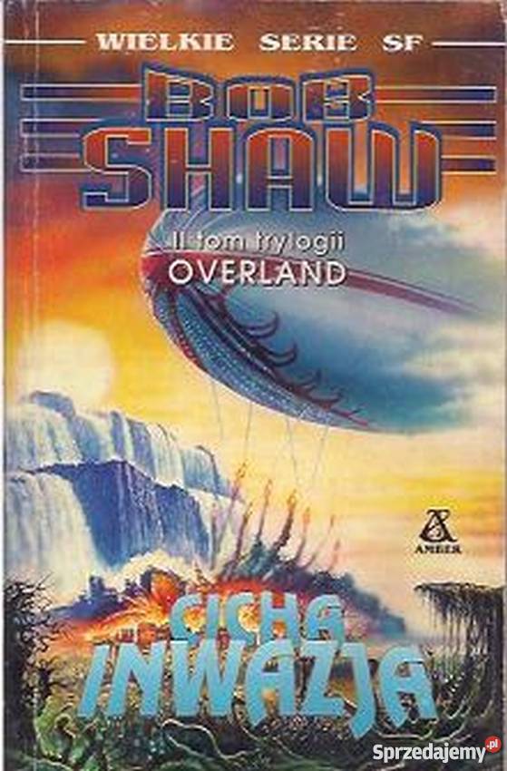CICHA INWAZJA II TOM TRYLOGII OVERLAND SHAW BOB Piła