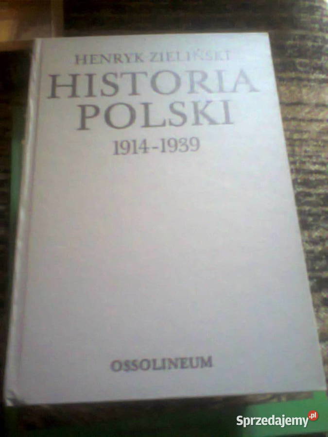 HISTORIA POLSKI 19141939 Henryk Zieliński Warszawa