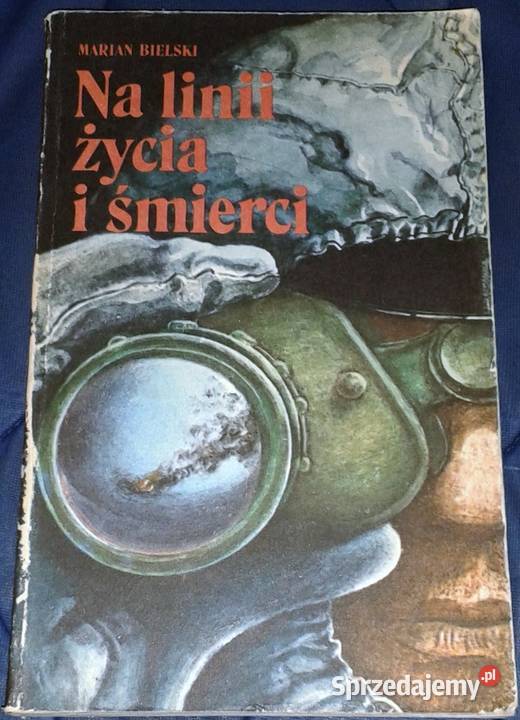 Na linii życia i śmierci Marian Bielski Chełm