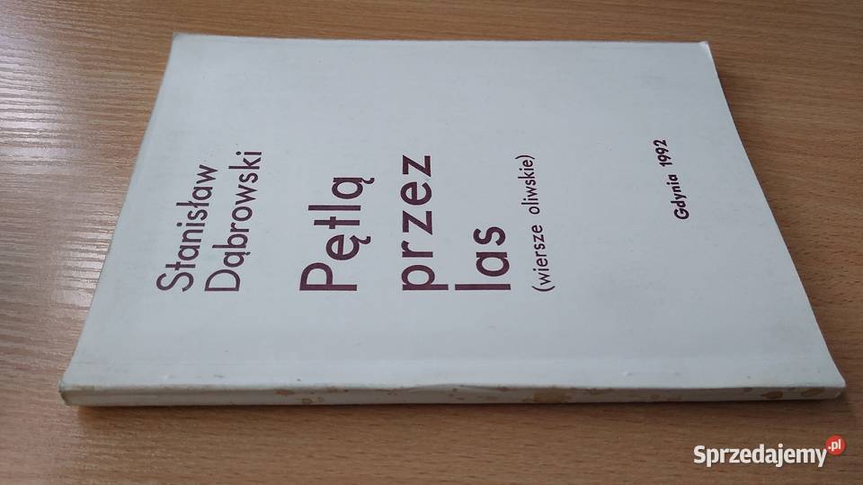 Pętlą las wiersze oliwskie Stanisław Dąbrowski Rok wydania 1992 pomorskie