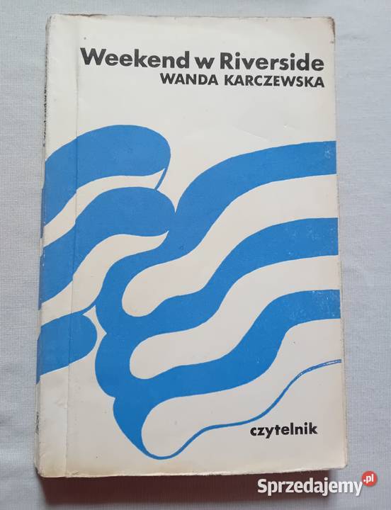 Wanda Karczewska Weekend w Riverside Czytelnik wielkopolskie Koźminek