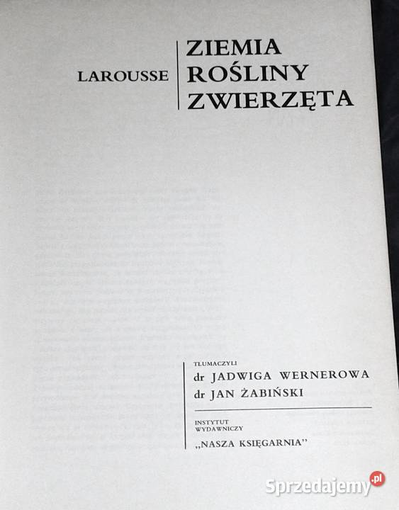 Ziemia rośliny zwierzęta praca zbiorowa Larousse Chełm