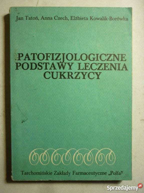 PATOFIZJOLOGICZNE PODSTAWY LECZENIA CUKRZYCY Zielona Góra