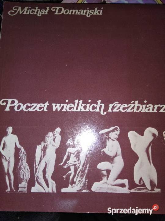 Domański Poczet wielkich rzeźbiarzy książki mazowieckie Warszawa