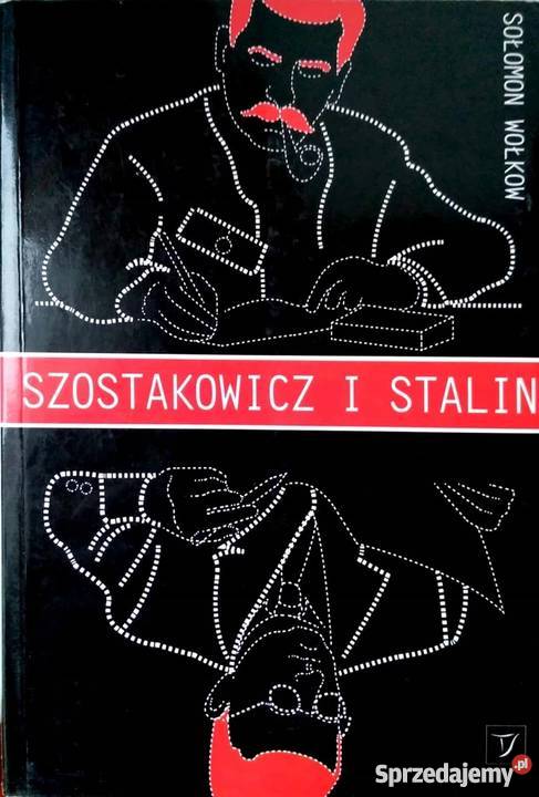 SZOSTAKOWICZ I STALIN WOŁKOW SOŁOMON Krosno