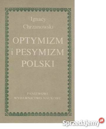 OPTYMIZM I PESYMIZM POLSKI Chrzanowski fa Goleniów sprzedam