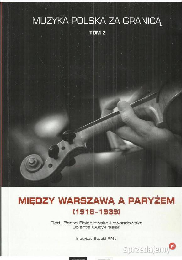 Muzyka polska granicą t 2 Między Warszawą a Książki naukowe i popularnonaukowe Łódź