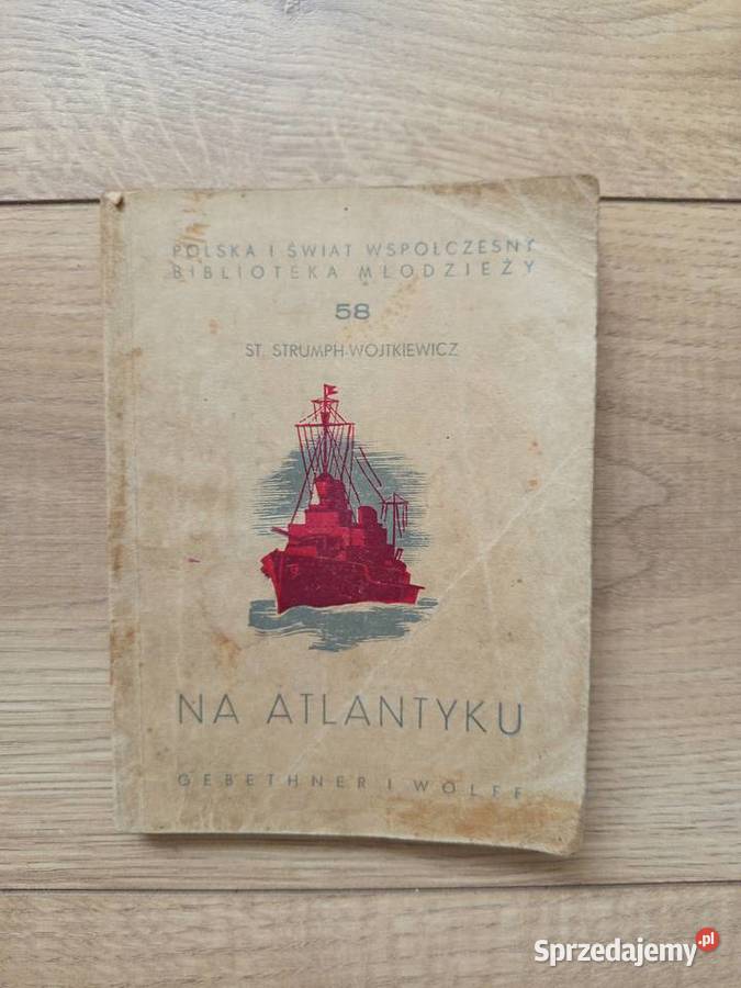 St Strumph Wojtkiewicz Na Atlantyku Rok wydania 1946 Serock
