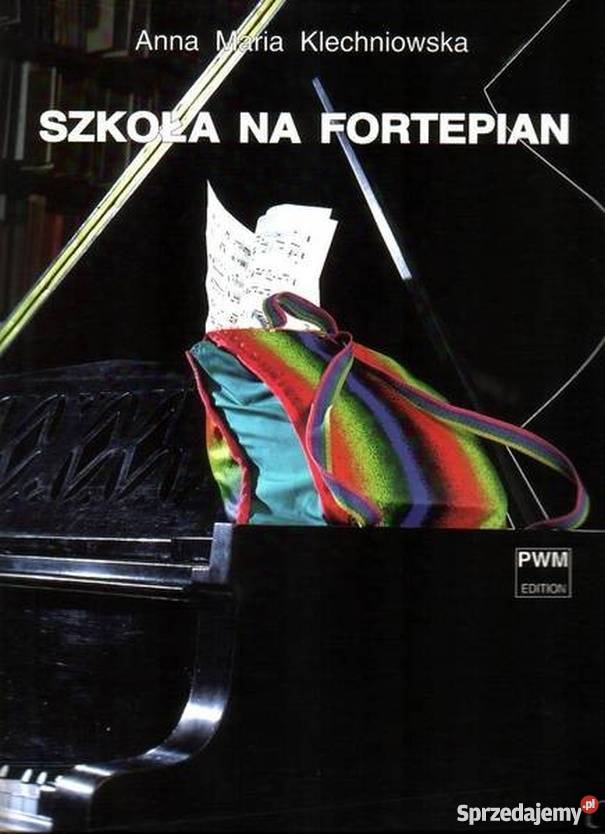 SZKOŁA NA FORTEPIAN KLECHNIOWSKA MA Białystok sprzedam