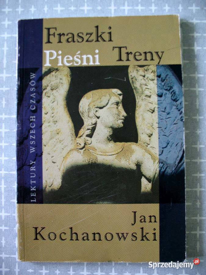 Fraszki Pieśni Treny Kochanowski książka polska Proza i poezja mazowieckie Siedlce sprzedam