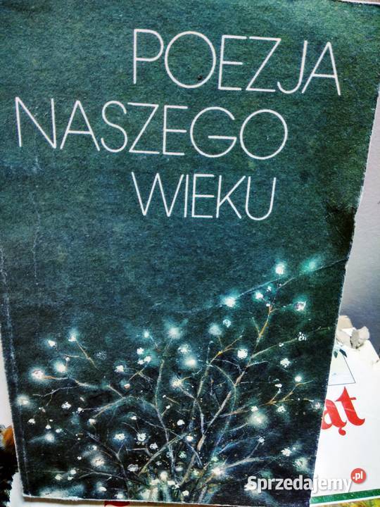 Poezja naszego wieku antologia wierszy matura Warszawa