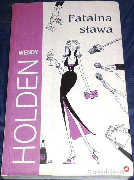 Fatalna sława Wendy Holden Chełm