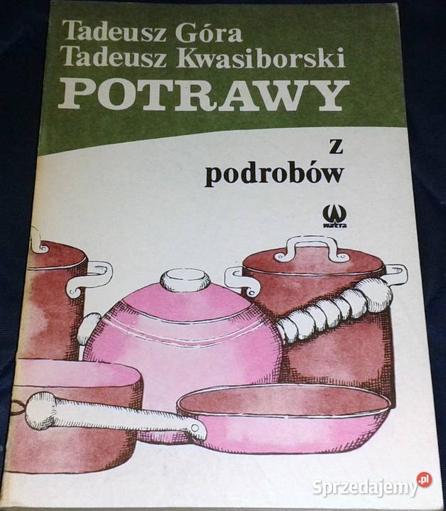 Potrawy z podrobów Tadeusz Góra Tadeusz Chełm