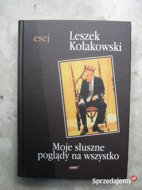 Moje słuszne poglądy na wszystko - Leszek Kołakowski