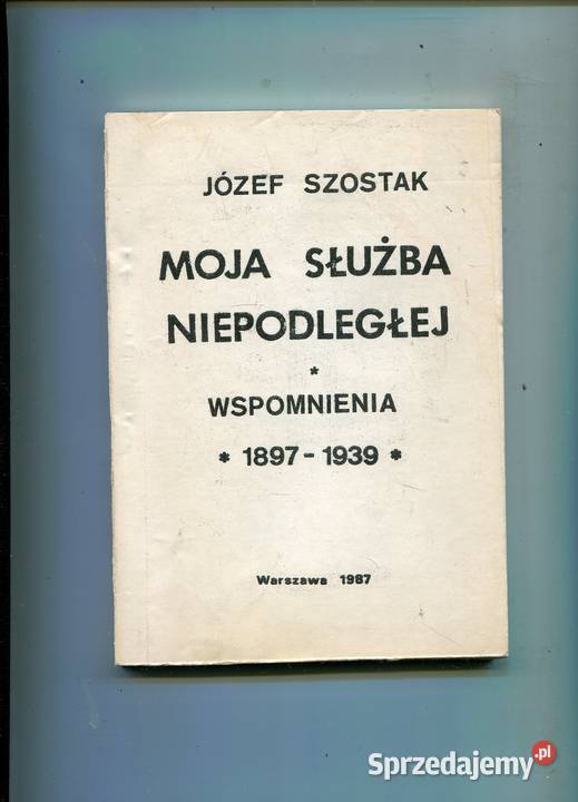 Moja służba Niepodległej Wspomnienia 18971939 Szczecin