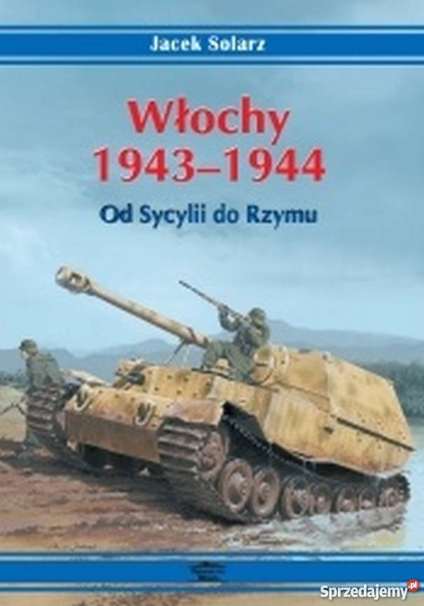WŁOCHY 19431944 SYCYLII DO RZYMU historia, archeologia Książki i Podręczniki