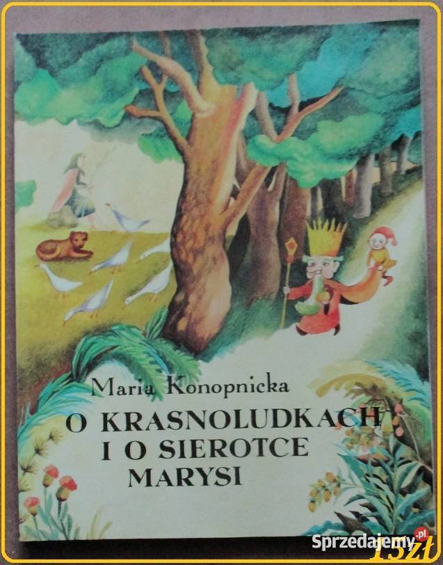 O krasnoludkach i o sierotce Marysi MKonopnicka Łódź