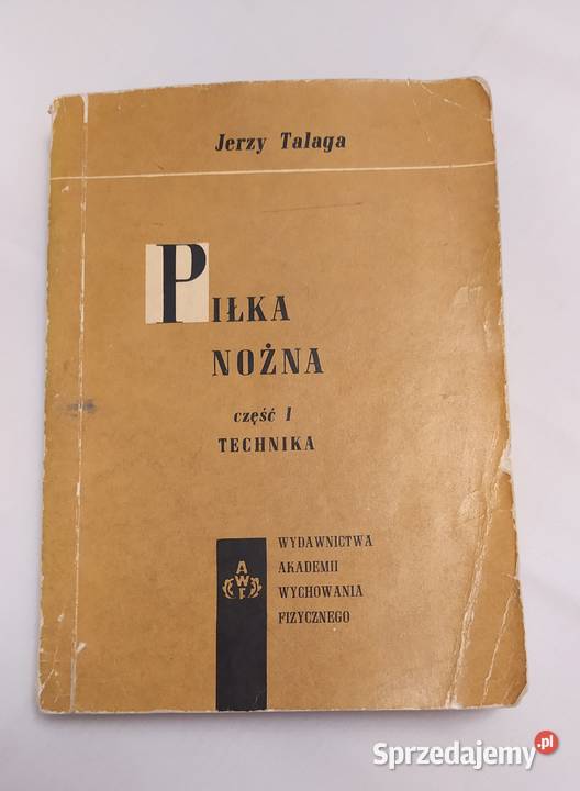 Piłka nożna Część I Technika Jerzy Talaga Hajnówka sprzedam