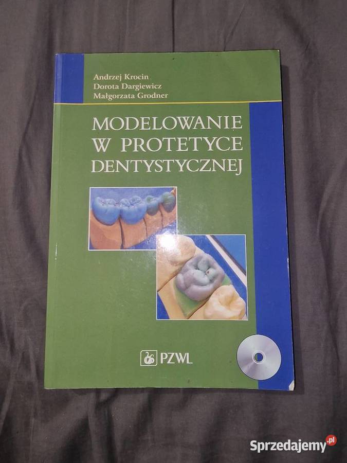 Modelowanie w protetyce dentystycznej kompendium, repetytorium, opracowanie Zduńska Wola