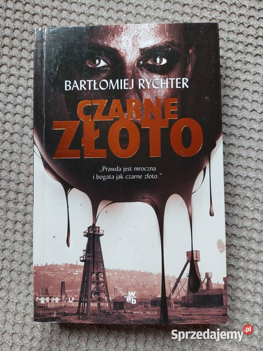 CZARNE ZŁOTO Bartłomiej Rychter Kraków